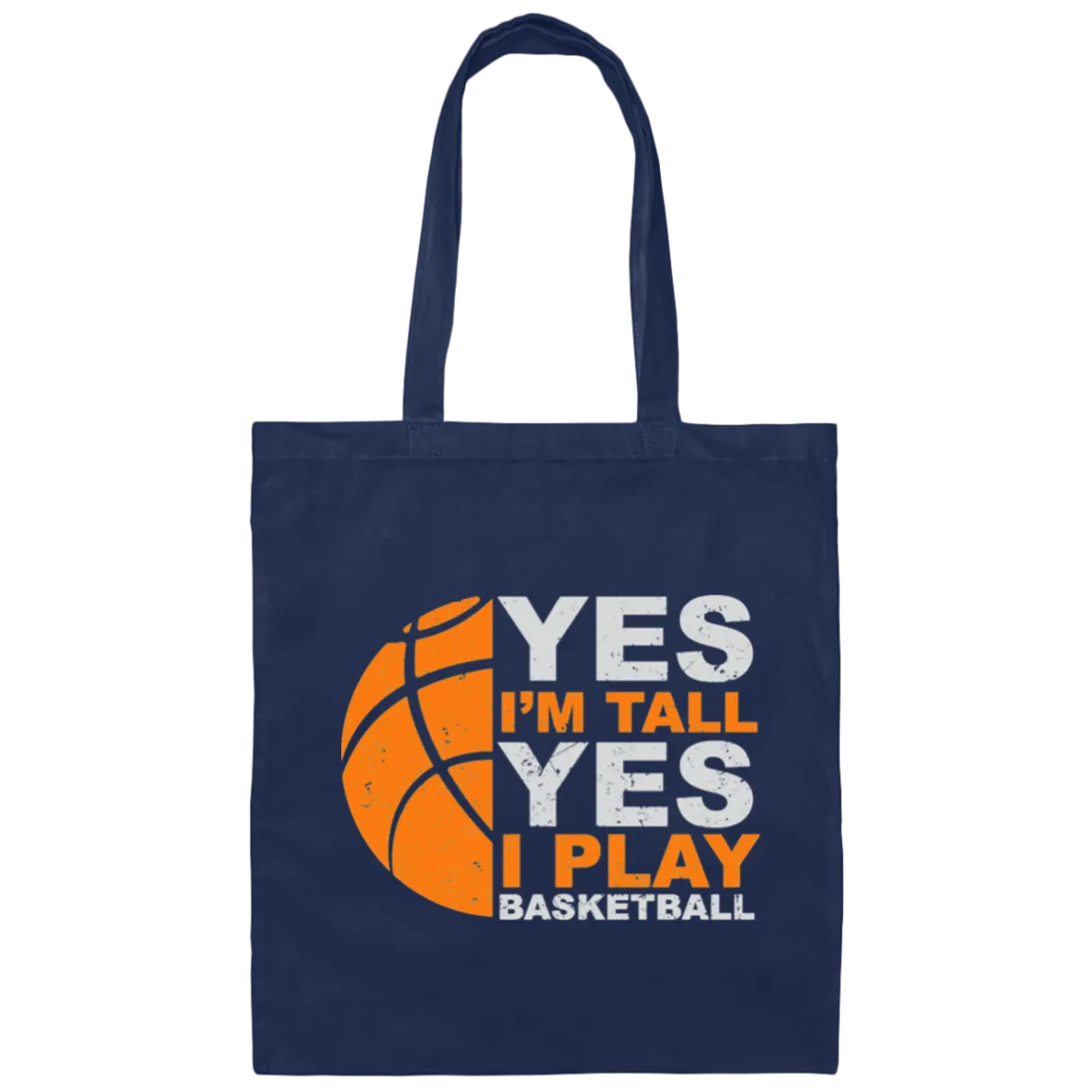 A Cool Basketball, Yes I Am Tall Yes I Play Basketball Canvas Tote Bag