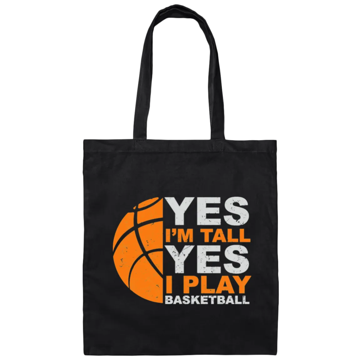 A Cool Basketball, Yes I Am Tall Yes I Play Basketball Canvas Tote Bag